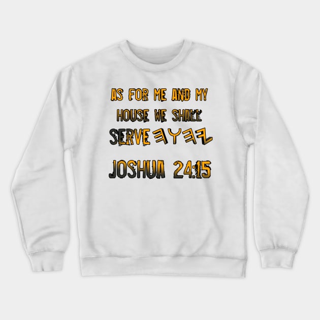 Joshua 24:15 Crewneck Sweatshirt by Yachaad Yasharahla